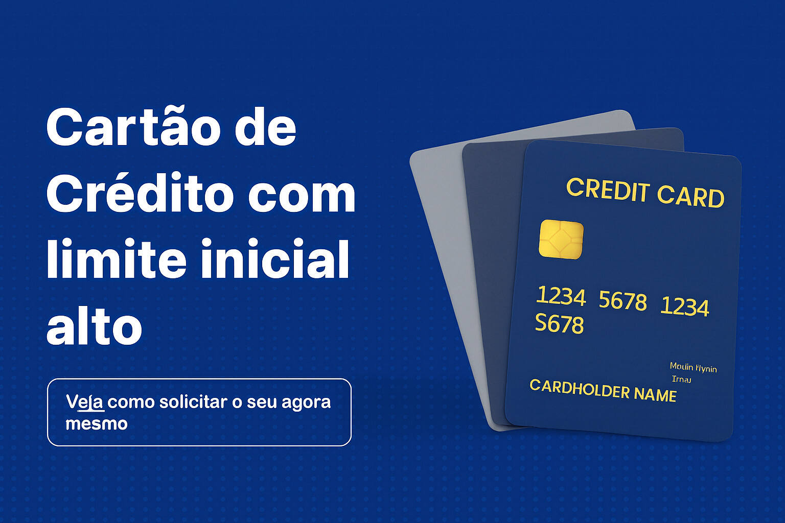 Cartão de Crédito com Limite Inicial Alto: